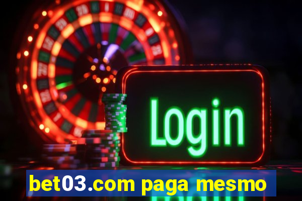 bet03.com paga mesmo